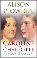 Caroline and Charlotte: Regency Scandals
