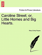 Caroline Street; Or, Little Homes and Big Hearts