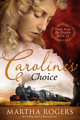 Caroline's Choice: Volume 4 - Rogers, Martha