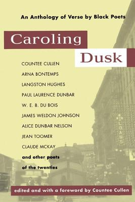 Caroling Dusk: An Anthology of Verse by Black Poets of the Twenties - Cullen, Countee (Foreword by)