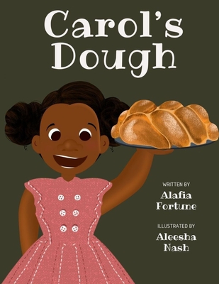 Carol's Dough - Nash, Aleesha (Illustrator), and Fortune, Alafia