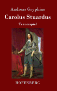 Carolus Stuardus: Trauerspiel