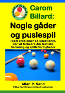 Carom Billard - Nogle gder og puslespil: Tabel problemer og situationer, der vil forbedre din taktiske tnkning og spillefrdigheder