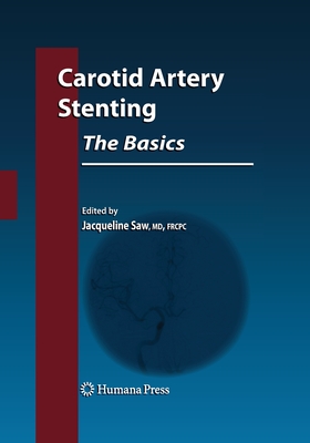 Carotid Artery Stenting: The Basics - Saw, Jacqueline (Editor)