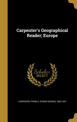 Carpenter's Geographical Reader; Europe - Carpenter, Frank G (Frank George) 1855 (Creator)
