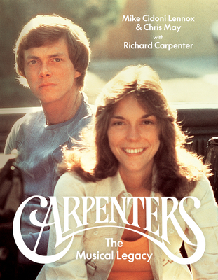 Carpenters: The Musical Legacy - Lennox, Mike Cidoni, and May, Chris