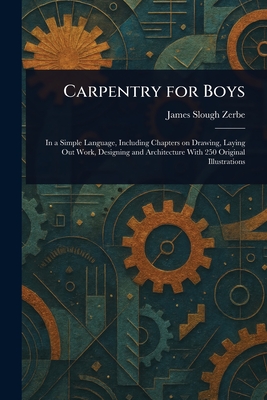 Carpentry for Boys - Zerbe, James Slough