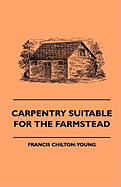 Carpentry Suitable For The Farmstead