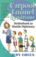 Carpool Tunnel Syndrome: Motherhood as Shuttle Diplomacy