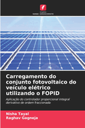 Carregamento do conjunto fotovoltaico do veculo eltrico utilizando o FOPID
