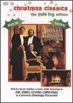 Carreras/Domingo/Pavaroti: The Three Tenors Christmas [The Yule Log Edition]