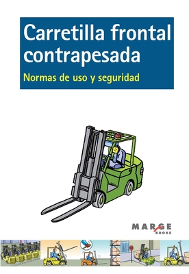 Carretilla frontal contrapesada: Normas de uso y seguridad - Iftem Almacentica, Sl, and Soler, David
