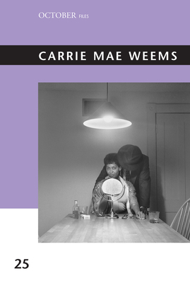 Carrie Mae Weems - Lewis, Sarah (Editor), and Garnier, Christine (Contributions by)