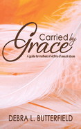 Carried by Grace: A Guide for Mothers of Victims of Sexual Abuse