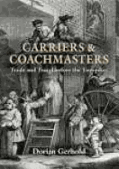 Carriers and Coachmen: Trade and Travel Before the Turnpikes - Gerhold, Dorian