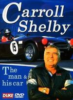 Carroll Shelby: The Man and His Cars