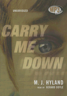 Carry Me Down - Hyland, M J, and Doyle, Gerard (Read by)