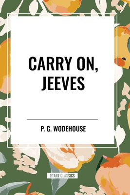 Carry On, Jeeves - Wodehouse, P G