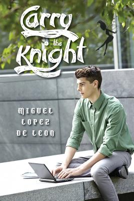 Carry the Knight - De Leon, Miguel Lopez