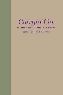 Carryin' on in the Lesbian and Gay South - Howard, John (Editor)