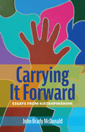 Carrying It Forward: Essays from Kistahpinanihk
