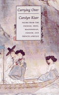 Carrying Over: Poems from the Chinese, Urdu, Macedonian, Yiddish, and French African