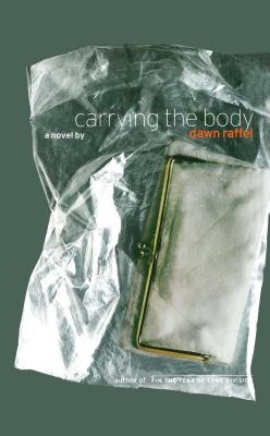 Carrying the Body - Raffel, Dawn