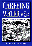 Carrying Water as a Way of Life: A Homesteader's Story