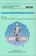 Cars 2001 - Computer Assisted Radiology and Surgery: Proceedings of the 15th International Congress and Exhibition, Berlin, 27-30 June 2001, ICS 1230 Volume 1230
