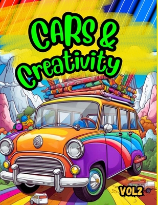 Cars & Creativity vol2: Exciting cool coloring book for kids ages 5 and up - Tobba