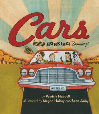 Cars: Rushing! Honking! Zooming! - Hubbell, Patricia