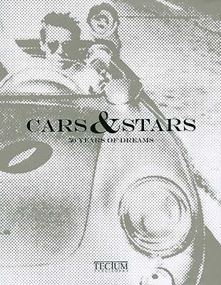 Cars & Stars: 50 Years of Dreams - Tagliaferri, Mariarosaria