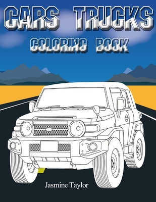 Cars Trucks Coloring Book - Taylor, Jasmine