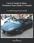 Cars & Trucks & More. Professor Paws Book 2: Vroom!!