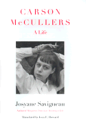 Carson McCullers: A Life - Savigneau, Josyane, and Howard, Joan E, B.A., M.A., PH.D. (Translated by)
