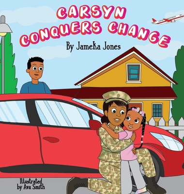 Carsyn Conquers Change - Jones, Jameka