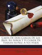 Carta de Don Carlos de Los Rios, XII Senor y VI Conde de Fernan-Nunez, a Sus Hijos