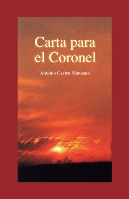 Carta para el Coronel - Castro Manzano, Manuel Antonio