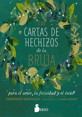Cartas de Hechizos de la Bruja Para El Amor, La Felicidad Y El ?xito, Las - Greenleaf, Cerridwen, and Penny, Mara