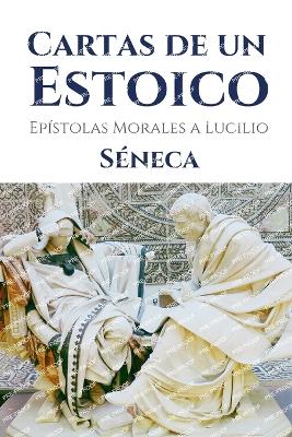 Cartas de un estoico: Epstolas morales a Lucilio (124) - Tern, Fabricio (Translated by), and Classic Books, Minerva (Editor), and Sneca, Lucio Anneo