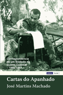 Cartas do Apanhado: Correspond?ncia de um Soldado na Guerra Colonial