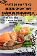 Carte de bucate cu re ete cu con inut sc zut de carbohidra i