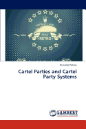 Cartel Parties and Cartel Party Systems