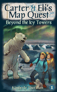 Carter & Eli's Map Quest: Beyond the Icy Towers