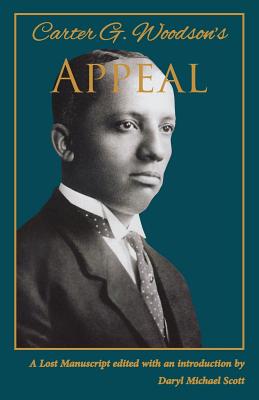 Carter G. Woodson's Appeal - Woodson, Carter Godwin, and Scott, Daryl Michael (Introduction by)