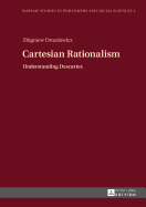 Cartesian Rationalism: Understanding Descartes