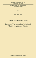 Cartesian Spacetime: Descartes' Physics and the Relational Theory of Space and Motion