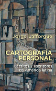 Cartografia Personal: Escritos y Escritores de America Latina