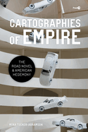 Cartographies of Empire: The Road Novel and American Hegemony