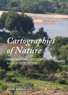 Cartographies of Nature: How Nature Conservation Animates Borders